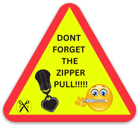 WARNING!! Don't forget the Zipper Pull Die Cut Sticker